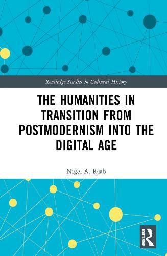 Cover image for The Humanities in Transition from Postmodernism into the Digital Age