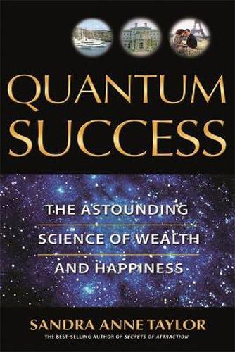 Cover image for Quantum Success: The Astounding Science of Wealth and Happiness