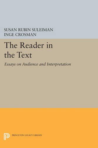 Cover image for The Reader in the Text: Essays on Audience and Interpretation