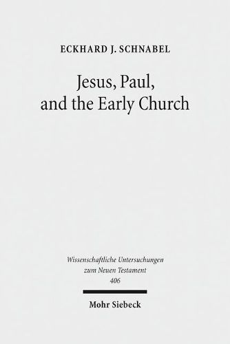 Cover image for Jesus, Paul, and the Early Church: Missionary Realities in Historical Contexts. Collected Essays