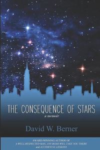 Cover image for The Consequence of Stars: A Memoir of Home