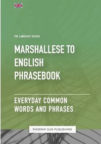 Cover image for Marshallese To English Phrasebook - Everyday Common Words And Phrases