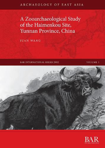 Cover image for A Zooarchaeological Study of the Haimenkou Site, Yunnan Province, China