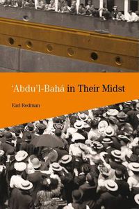 Cover image for 'Abdu'l-Baha in Their Midst