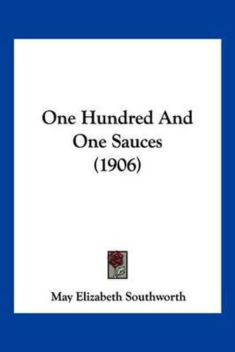 Cover image for One Hundred and One Sauces (1906)