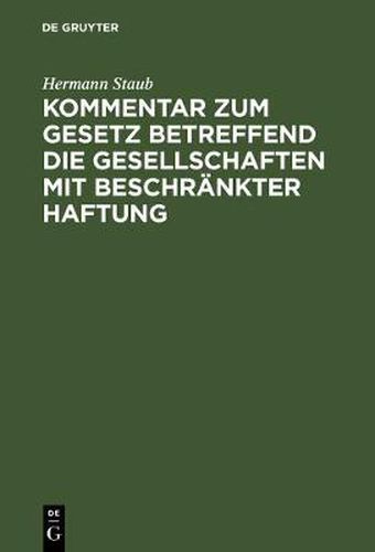 Kommentar Zum Gesetz Betreffend Die Gesellschaften Mit Beschrankter Haftung