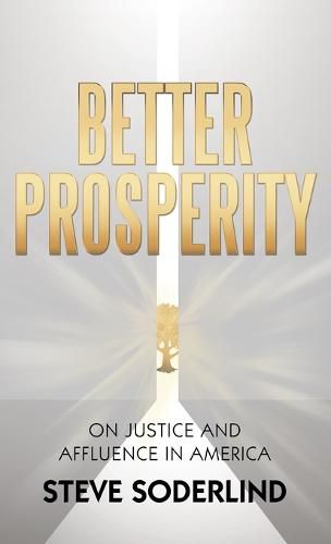 Cover image for Better Prosperity: On Justice and Affluence in America