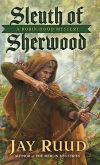 Cover image for Sleuth of Sherwood: A Robin Hood Mystery