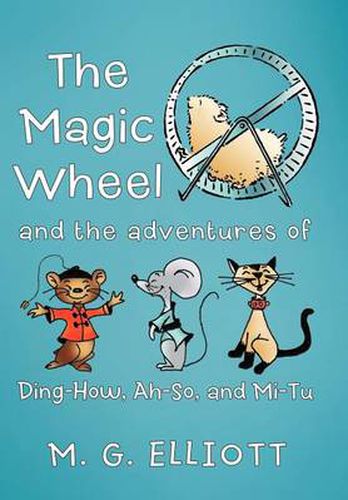 Cover image for The Magic Wheel: And The Adventures Of Ding-How, Ah-So, And Mi-Tu