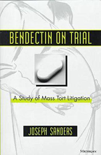 Cover image for Bendectin on Trial: A Study of Mass Tort Litigation