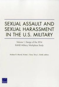 Cover image for Sexual Assault and Sexual Harassment in the U.S. Military: Design of the 2014 Rand Military Workplace Study