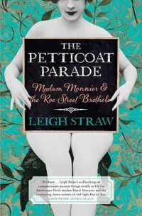 Cover image for The Petticoat Parade: Madam Monnier and the Roe Street Brothels