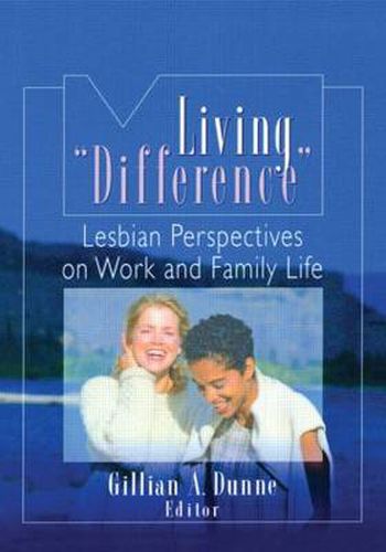 Cover image for Living  Difference: Lesbian Perspectives on Work and Family Life