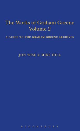 Cover image for The Works of Graham Greene, Volume 2: A Guide to the Graham Greene Archives