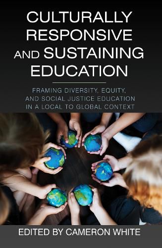 Cover image for Culturally Responsive and Sustaining Education: Framing Diversity, Equity, and Social Justice Education in a Local to Global Context