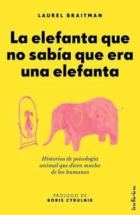 Cover image for La Elefanta Que No Sabia Que Era Una Elefanta