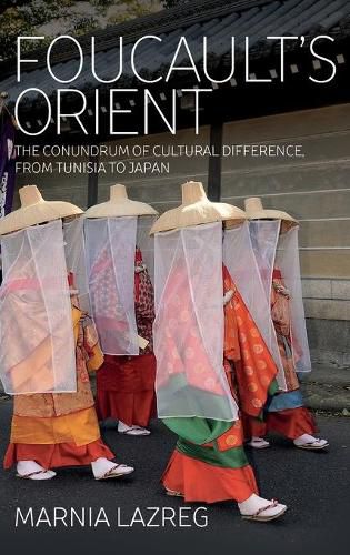 Cover image for Foucault's Orient: The Conundrum of Cultural Difference, From Tunisia to Japan