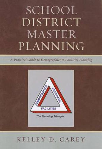 Cover image for School District Master Planning: A Practical Guide to Demographics and Facilities Planning