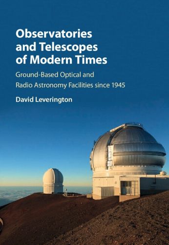 Cover image for Observatories and Telescopes of Modern Times: Ground-Based Optical and Radio Astronomy Facilities since 1945