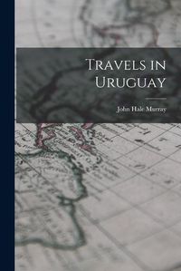 Cover image for Travels in Uruguay