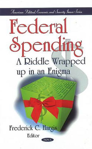 Cover image for Federal Spending: A Riddle Wrapped up in an Enigma