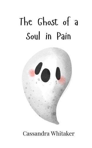 Cover image for The Ghost of a Soul in Pain