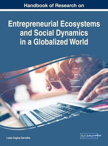 Cover image for Handbook of Research on Entrepreneurial Ecosystems and Social Dynamics in a Globalized World