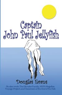 Cover image for Captain John Paul Jellyfish