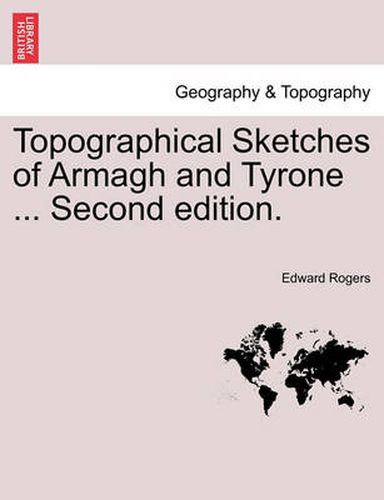 Cover image for Topographical Sketches of Armagh and Tyrone ... Second Edition.