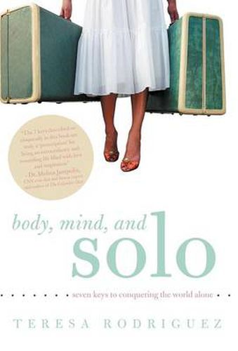 Cover image for Body, Mind, and Solo: Seven Keys to Conquering the World Alone