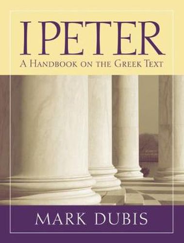 1 Peter: A Handbook on the Greek Text