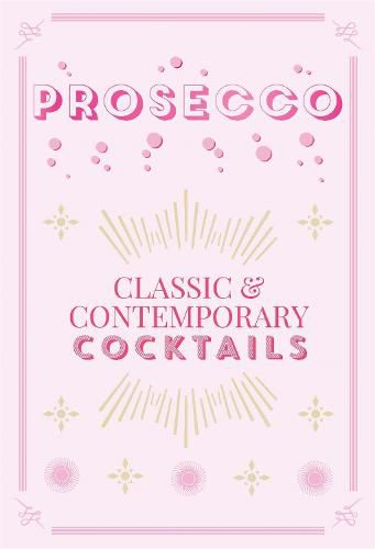 Cover image for Prosecco Cocktails: classic & contemporary cocktails