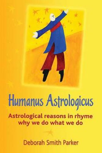 Cover image for Humanus Astrologicus: Astrological reasons in rhyme why we do what we do