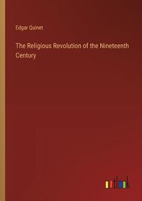 Cover image for The Religious Revolution of the Nineteenth Century