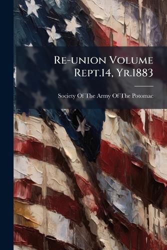 Cover image for Re-Union Volume Rept.14, Yr.1883