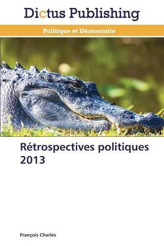 Cover image for Retrospectives Politiques 2013