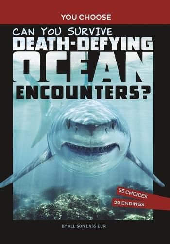 Can You Survive Death-Defying Ocean Encounters?: An Interactive Wilderness Adventure