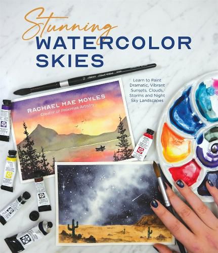 Cover image for Stunning Watercolor Skies: Learn to Paint Dramatic, Vibrant Sunsets, Clouds, Storms and Night Sky Landscapes