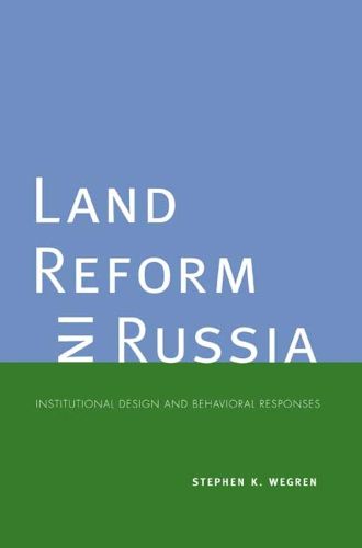 Cover image for Land Reform in Russia: Institutional Design and Behavioral Responses