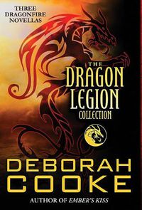 Cover image for The Dragon Legion Collection: Three Dragonfire Novellas