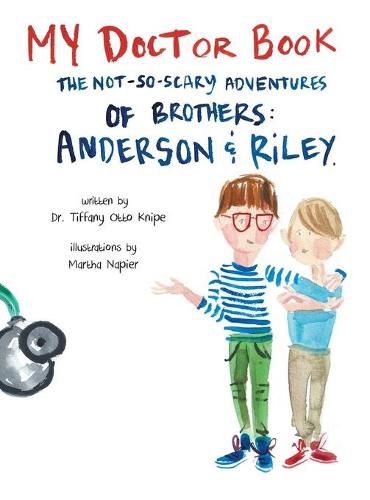 Cover image for My Doctor Book: The Not-So-Scary Adventures of Brothers: Anderson and Riley