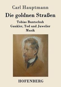 Cover image for Die goldnen Strassen: Tobias Buntschuh Gaukler, Tod und Juwelier Musik