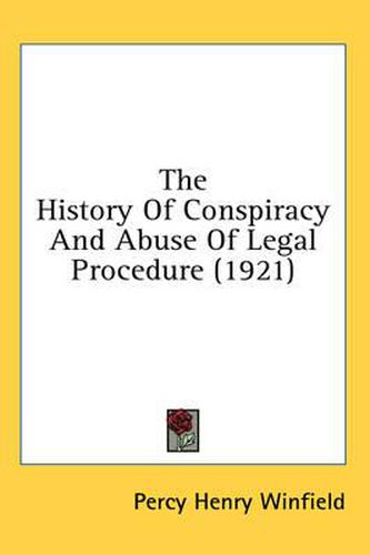 Cover image for The History of Conspiracy and Abuse of Legal Procedure (1921)