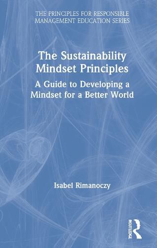 Cover image for The Sustainability Mindset Principles: A Guide to Developing a Mindset for a Better World