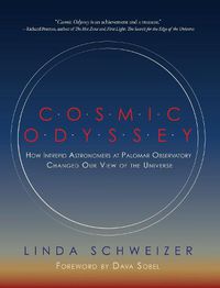 Cover image for Cosmic Odyssey: How Intrepid Astronomers at Palomar Observatory Changed our View of the Universe