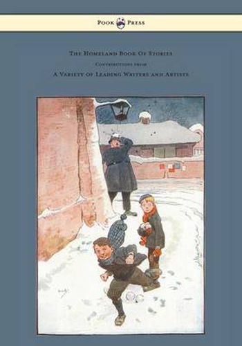 Cover image for The Homeland Book Of Stories - Containing Contributions by J. J. Bell Pett Ridge, Owen Oliver, Warwick Deeping, F. M. White, Radcliffe Martin Alice and Claude Askew, Ruby M. Ayres, John Hassall, Mabel Lucie Attwell, Hilda Cowham, Cecil Aldin G. L. Stampa,