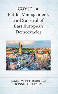 Cover image for COVID-19, Public Management, and Survival of East European Democracies