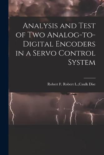 Cover image for Analysis and Test of Two Analog-to-digital Encoders in a Servo Control System