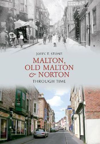 Cover image for Malton, Old Malton & Norton Through Time