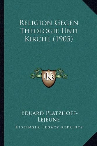 Cover image for Religion Gegen Theologie Und Kirche (1905)